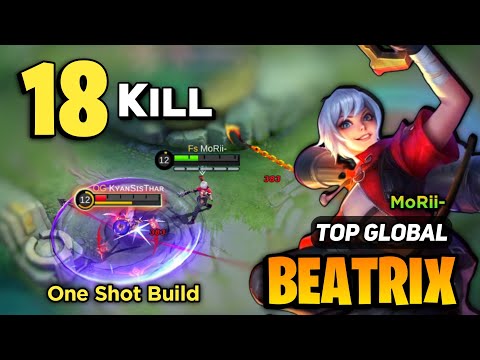 18 KILL! Goldlane Beatrix One Hit Build [ Beatrix Best Build Top Global ] By MoRii- Mobile Legends