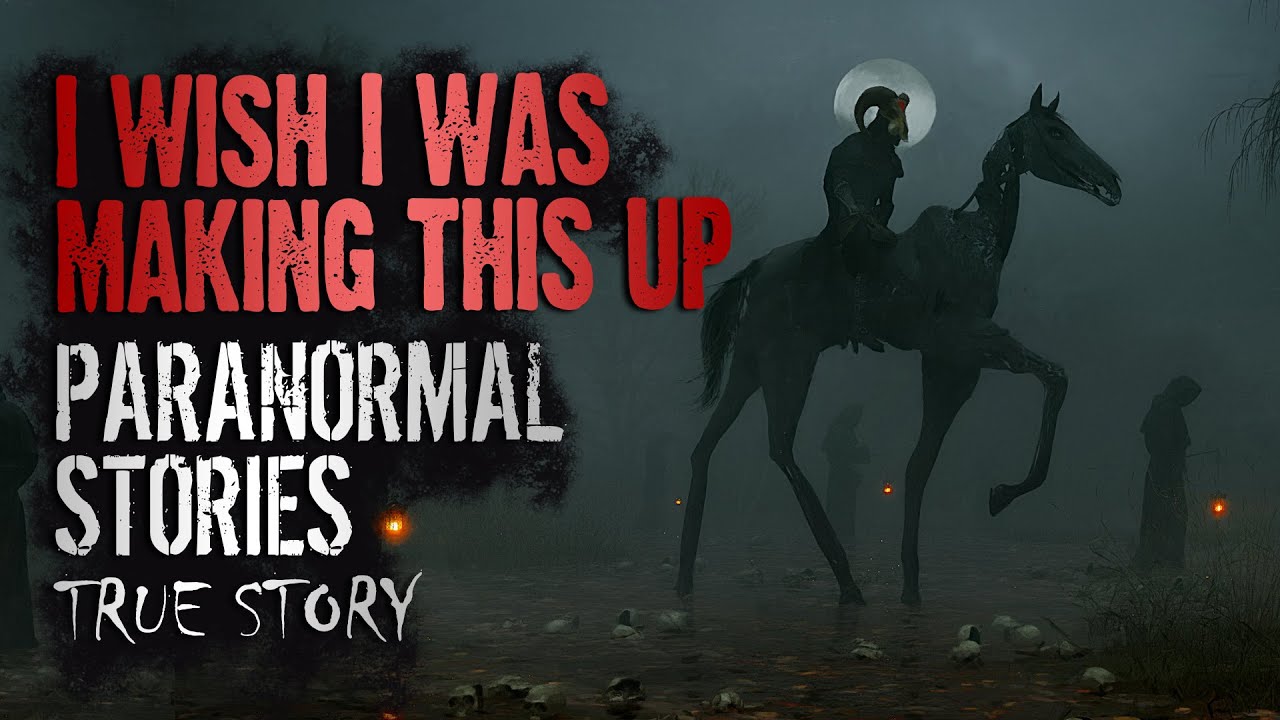 18 True Paranormal Stories | I Wish I Was Making This Up | Paranormal M