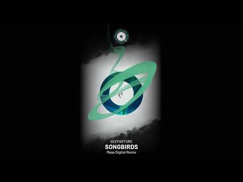 Deeparture - Songbirds (Mass Digital Remix)