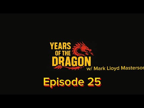 Years of the Dragon: Episode 25