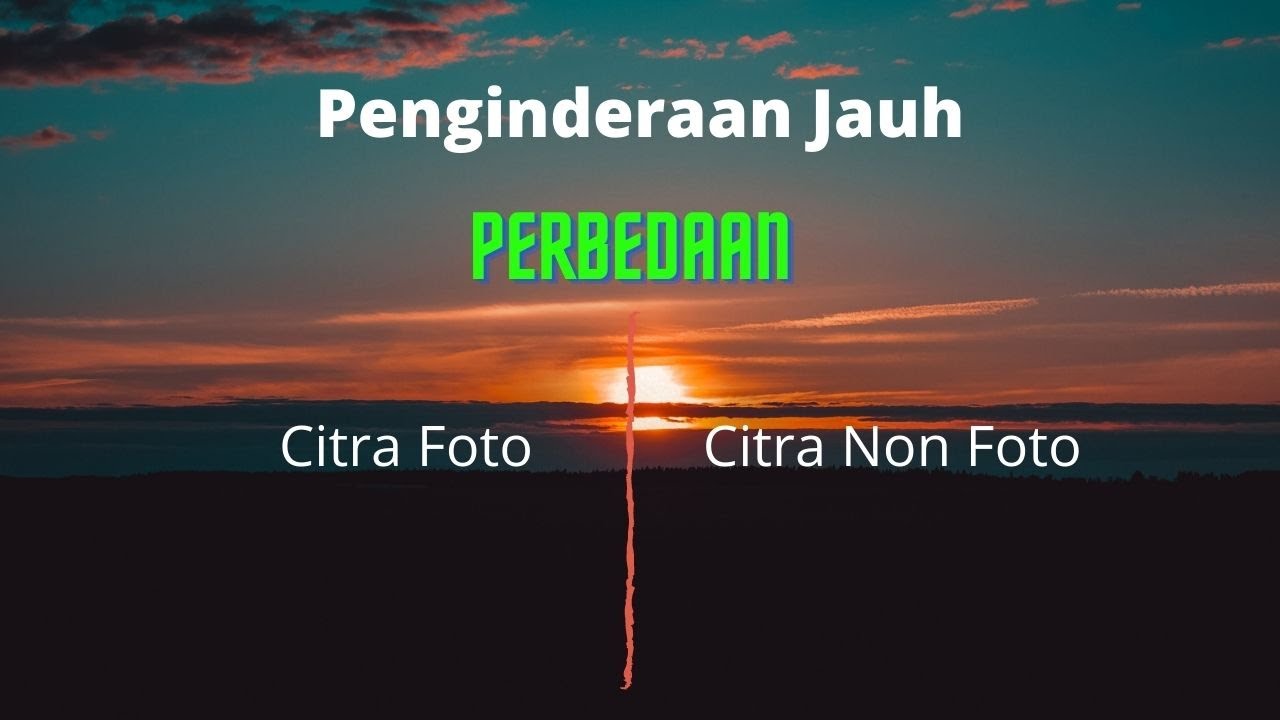 Jenis Citra Penginderaan Jauh | Perbedaan Citra Foto dan Non Foto