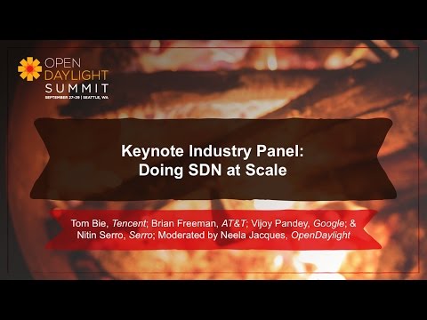 Keynote Industry Panel: Doing SDN at Scale- Tencent, AT&T, Google & Serro