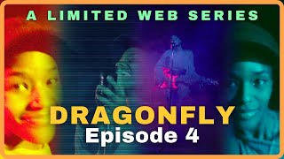 Dragonfly || Web Series || Ep 4 | 5pm