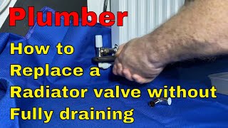 Plumber - How to replace a radiator valve without draining the central heating system