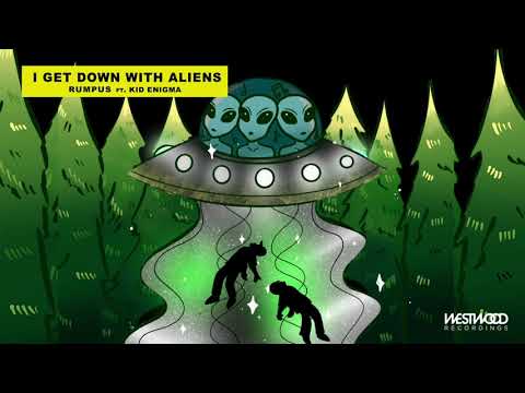 RUMPUS - I Get Down With Aliens feat. Kid Enigma