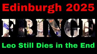 Edinburgh Fringe 2025 Leo Still Dies in the End *** (Show 36 Day 8)