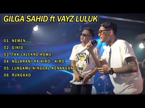 GILGA SAHID ft VAYZ LULUK NEMU NEMEN GINIO TAK LALEKNE KOWE FULL ALBUM TERBARU 2024 1