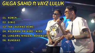 Download lagu GILGA SAHID ft VAYZ LULUK NEMU NEMEN GINIO TAK LALEKNE KOWE FULL ALBUM TERBARU 2024 1 mp3