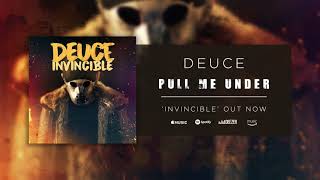 Deuce - Pull Me Under (Official Audio)