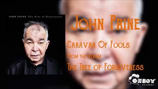 John Prine - Caravan of Fools - The Tree of Forgiveness