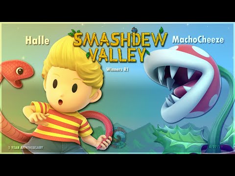 Smashdew Valley: 1 Year Anniversary - Winners R1 - Halle (Lucas) vs MachoCheeze (Piranha Plant)