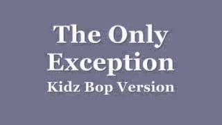The Only Exception - Kidz Bop Version
