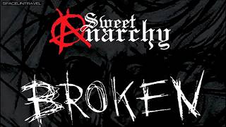 Sweet Anarchy - Broken