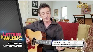 David Pomeranz - Born For You (NET25 Letters and Music Online)