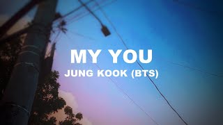 MY YOU by JUNG KOOK of BTS |  ITSLYRICSOK