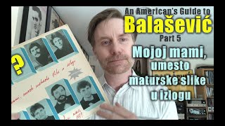 &quot;Mojoj mami, umesto maturske slike u izlogu&quot;: An American&#39;s Guide to  Balašević  Part 5