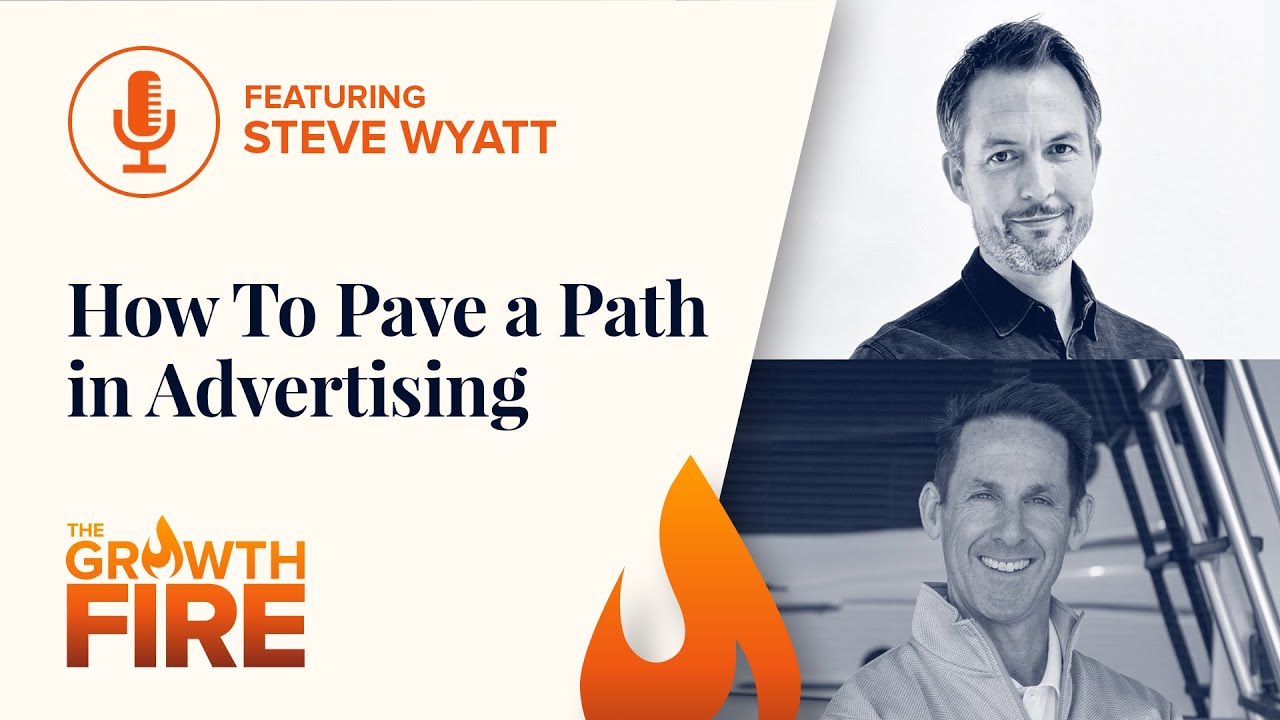 How To Pave a Path in Advertising With Steve Wyatt of Kenneth ...