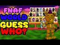 FNaF World Guess Who Is So Confusing