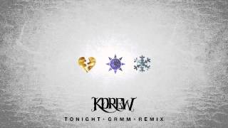 KDrew - Tonight (GRMM Remix)
