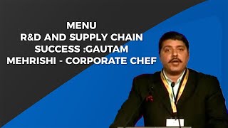 Menu R&D and Supply Chain Success :Gautam Mehrishi - Corporate Chef  image