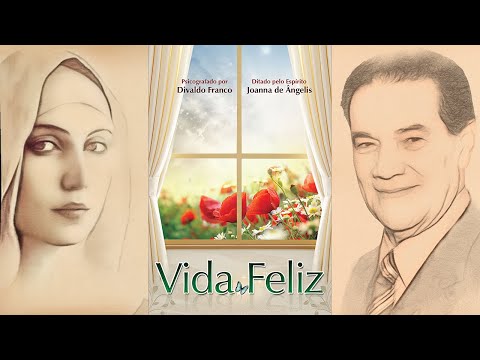 VIDA FELIZ (Audiolivro Espírita) | Por Joanna de Ângelis e Divaldo Franco