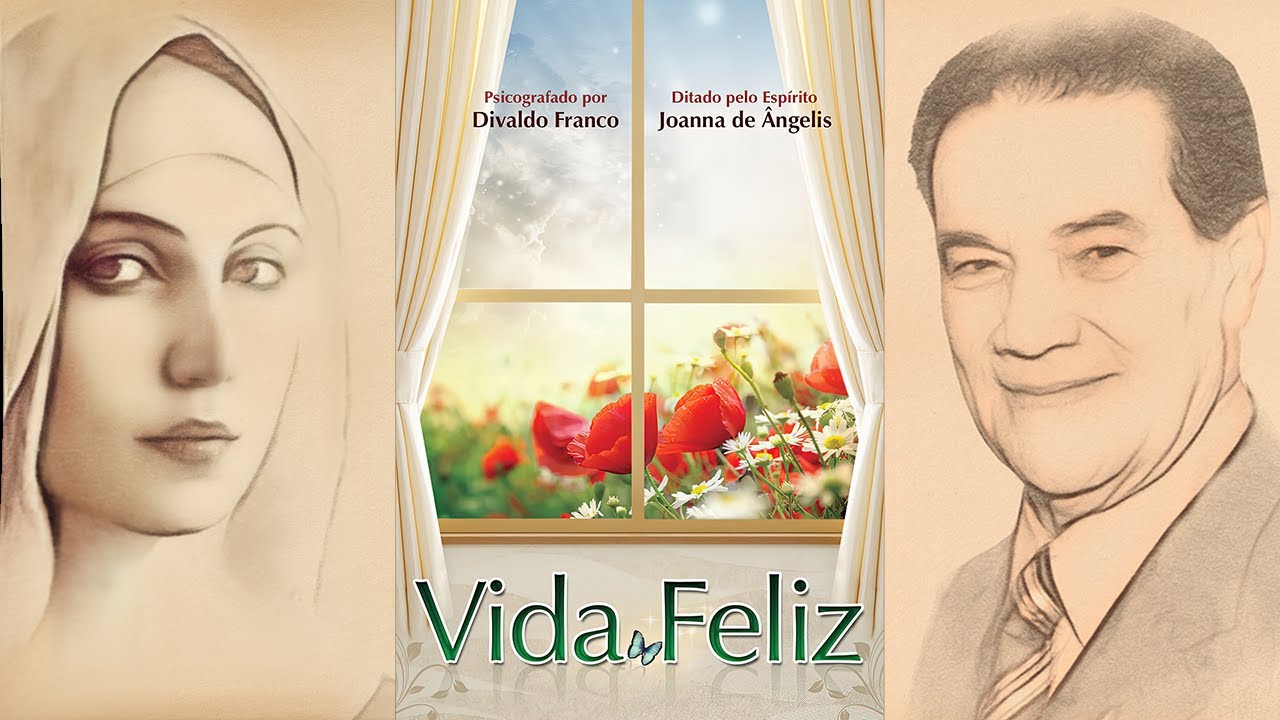 VIDA FELIZ (Audiolivro Espírita) | Por Joanna de Ângelis e Divaldo Franco