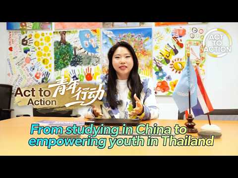 Act to Action: From studying in China to empowering youth in Thailand