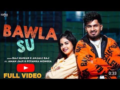 Bawla Su - Aman Jaji | Piyanka Mongia| Raj Mawar | Anjali Raj | New Haryanvi Songs Haryanavi 2023
