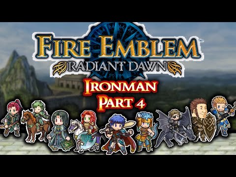 Fire Emblem Radiant Dawn Ironman Part 4: "WE LIKE IKE!"