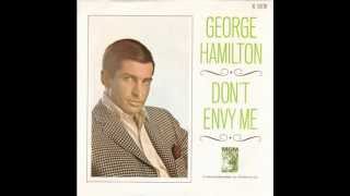 George Hamilton -- "Don't Envy Me" (MGM) 1963