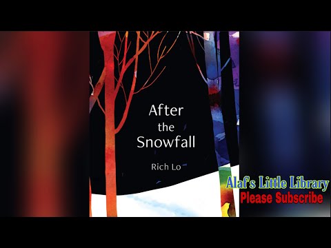 AFTER THE SNOWFALL | by Richard Lo | Alaf's Little Library | Kids Book Read Aloud Bedtime Story
