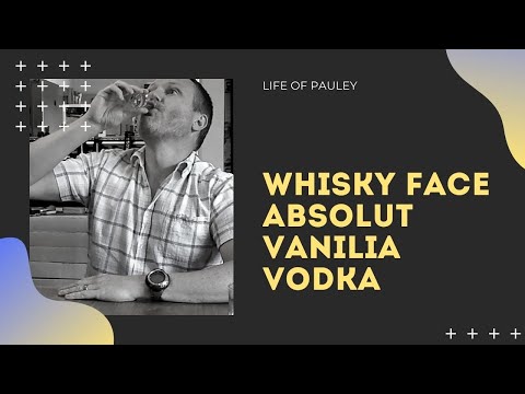 Whisky Face Ep25 - Absolut Vanilia Vodka