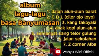 Download lagu Album lagu-lagu basa Banyumasan @wahyuwidi6572  mp3