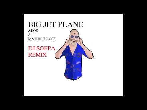 Big Jet Plane - Alok & Mathieu Koss [ Dj Soppa Funk Remix]