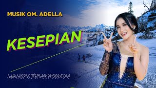 Download lagu KESEPIAN - Vocal Sherly KDI Adella - Musik OM ADELLA mp3 Download lagu KESEPIAN - Vocal Sherly KDI Adella - Musik OM ADELLA mp3