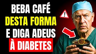 Assim Deve Beber CAFÉ Um Adulto Mais Velho Para REGULAR Seu AÇÚCAR E Evitar A Diabetes