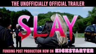 SLAY - The Unofficially Official TRAILER!