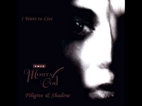 This Mortal Coil - I Want to Live