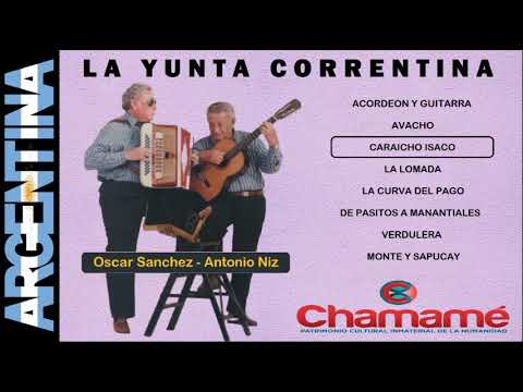 🇦🇷🇦🇷 LA YUNTA CORRENTINA 🇦🇷🇦🇷 OSCAR SANCHEZ - ANTONIO NIZ 🇦🇷🇦🇷 GRANDES DEL CHAMAME 🇦🇷🇦🇷