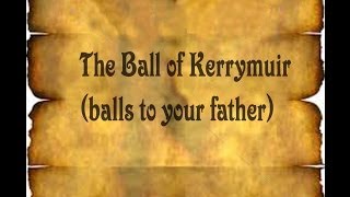 The Ball of Kerrymuir ( 4 and 20 virgins)