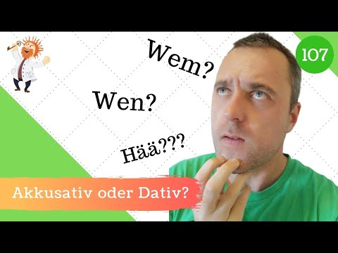 [107] Akkusativ und Dativ? Erklärung OHNE „wen“ und „wem“!