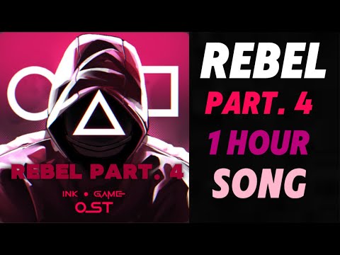 {Rebel part. 4} - 1 hour | ink game OST