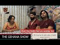 THE GEHANA SHOW RITU SANJAY RAVINDRA KISKA ZADA BADA HAI