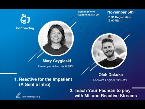 Reactive for the Impatient (A Gentle Intro) by Mary Grygleski | CoffeeJUG Meetup
