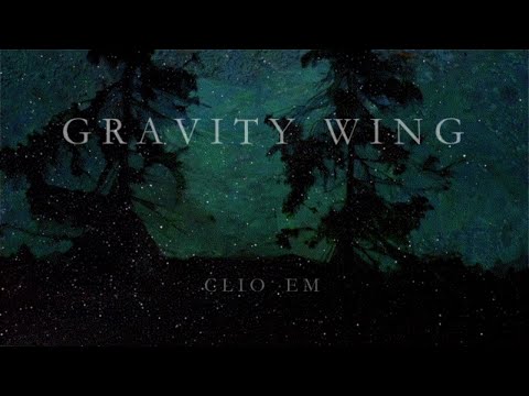 clio em - GRAVITY WING  (visuals by Hali Rey)
