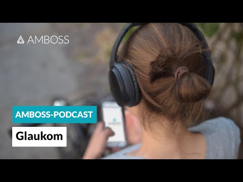 Glaukom: Von Management bis Forschung -- AMBOSS-Podcast -- Folge 37