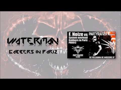 F.Noize vs. System Overload - Gabbers in Pariz (waterman Edit) [pitched]