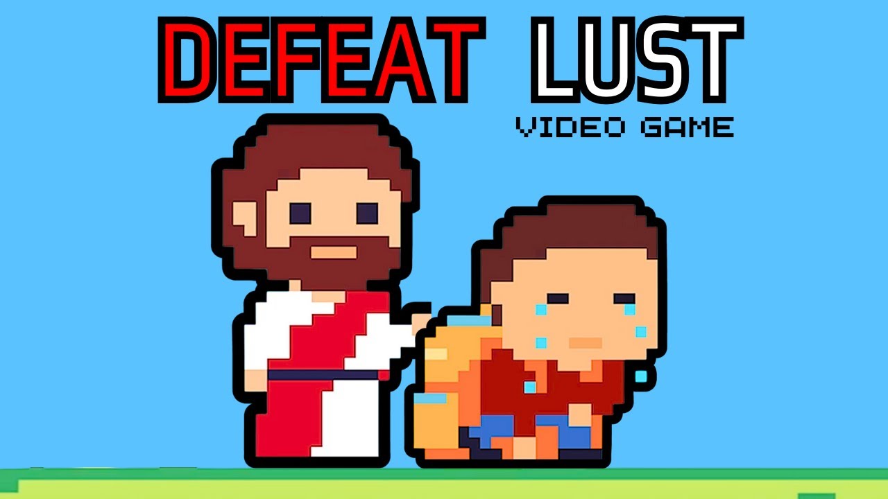 If Overcoming Lust Was a Video Game (step-by-step guide)