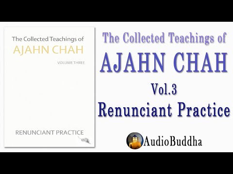 The Collected Teachings of Ajahn Chah Vol.3 – Renunciant Practice by Ajahn Chah