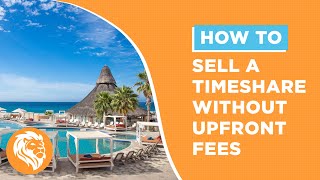 How To Sell A Timeshare Without Upfront Fees | Fidelity Real Estate